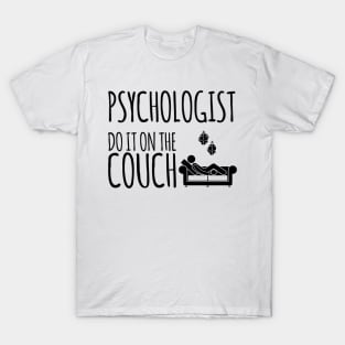 Psychologist do it on the couch funny psychology student T-Shirt